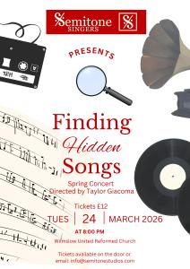 Poster advertising the Semitone Singers spring concert, 'Finding Hidden Songs', on Tuesday 24 March 8pm at the Wilmslow United Reformed Church